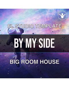 By My Side FL Studio Big Room Template