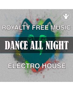 Dance All Night - Royalty Free Electronic Music Track