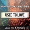 Used to Love (Martin Garrix, Dean Lewis) - Logic X Remake Template
