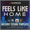 Feels Like Home - Melodic Techno Template for Ableton Live, Logic Pro X, Cubase and FL Studio