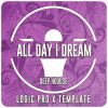 All Day I Dream Logic ProX Template