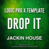 Drop It - Jackin House Logic Pro X Template