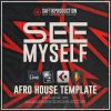 See Myself - Afro House Template for Ableton Live, Cubase, Logic ProX and FL Studio