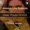(2 in 1) Deep House Groove Ableton Live Projects