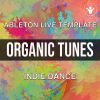 Organic Tunes INDIE DANCE Style Ableton Template